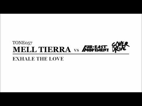Mell Tierra vs Far East Movement and Cover Drive - Exhale The Love (George French MashUp)