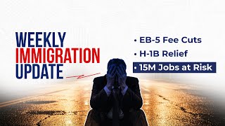 🚨 EB-5 Fee Slash & 15M Jobs at Risk | USCIS Big Updates!