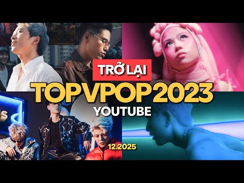 Top 50 Bài Hát Vpop của Năm 2023 Được Xem Nhiều Nhất Youtube (12.2025) | Nhạc Trẻ Việt 2023