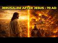 The Destruction Of Jerusalem In 70 AD And How Jesus Predicted Every Detail
