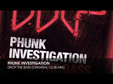Phunk Investigation - Drop The Bass (Original Club Mix)