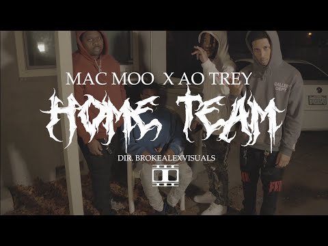 Mac Moo x  AO Trey - Home Team (Exclusive Music Video) | Dir. BrokeAlexVisuals