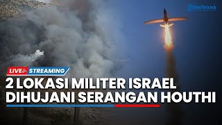 Pesawat Nirawak Houthi Serang 2 Lokasi Militer Israel hingga Hamas Babat Tentara IDF di Jalur Gaza