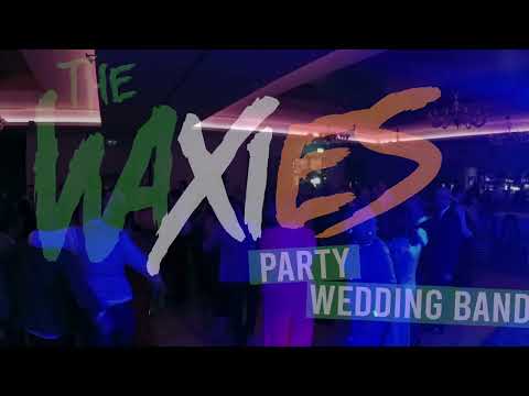 THE WAXIES PARTY WEDDING BAND-SHUT UP AND DANCE/I GOTTA FEELING/WHEN YOU'RE LOOKING LIKE THAT