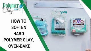How to soften hard and old oven-bake polymer clay