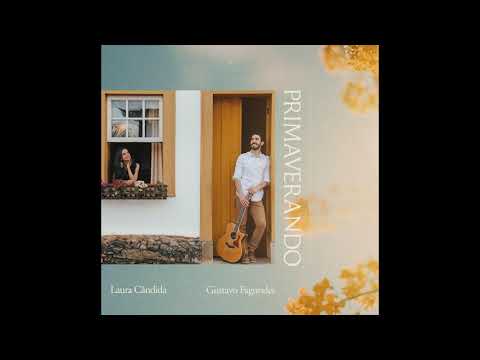 Laura Cândida - Primaverando [part. Gustavo Fagundes] (Áudio Oficial)