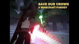 Minecraft Song &quot;SAVE OUR CROWN&quot; A Minecraft Parody! (Music Video)