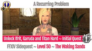 FFXIV Unlock Ifrit, Garuda and Titan Hard - Initial Quest - A Recurring Problem - A Realm Reborn
