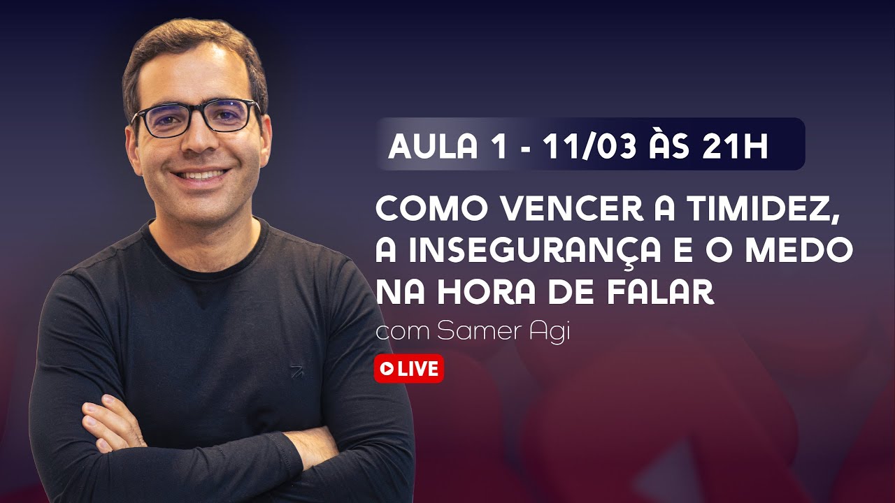 Aula 1 - Como vencer a timidez, a insegurança e o medo na hora de falar