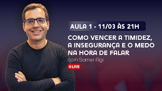 Aula 1 - Como vencer a timidez, a insegurança e o medo na hora de falar