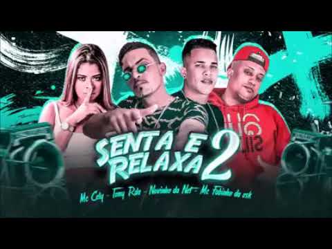 SENTA E RELAXA 2 Novinho da NET-Tony RDA - MC Fabinho...
