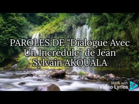 Paroles de "Dialogue Avec Un Incrédule" de Jean Sylvain AKOUALA, écrites par Smarth SAMBA