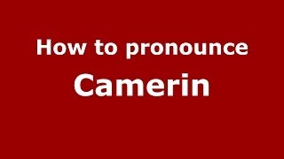 How to pronounce Camerin