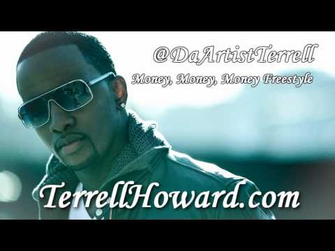 Terrell Howard - Money, Money, Money, Freestyle