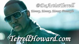 Terrell Howard - Money, Money, Money, Freestyle