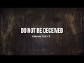 06-01-25 | John Baker | Do Not Be Deceived (Heb. 3:12-13)