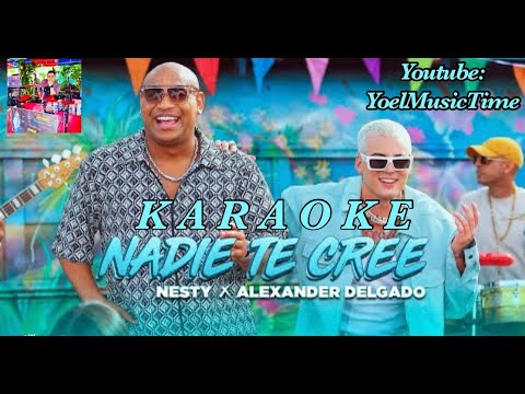 NADIE TE CREE KARAOKE ALEXANDER DELGADO Y NESTY(Tema Original + Coros)