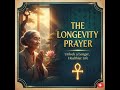THE LONGEVITY PRAYER