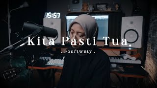 Download lagu Kita Pasti Tua - Fourtwnty ( cover ) mp3 Download lagu Kita Pasti Tua - Fourtwnty ( cover ) mp3