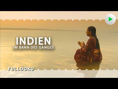 INDIEN: IM BANN DES GANGES 🌍 Kultur Doku, Natur Doku Deutsch 2025 HD Deutsch 2025 HD