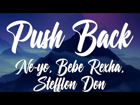 Ne-Yo - Push Back (Better Quality Audio) Bebe Rexha & Stefflon Don