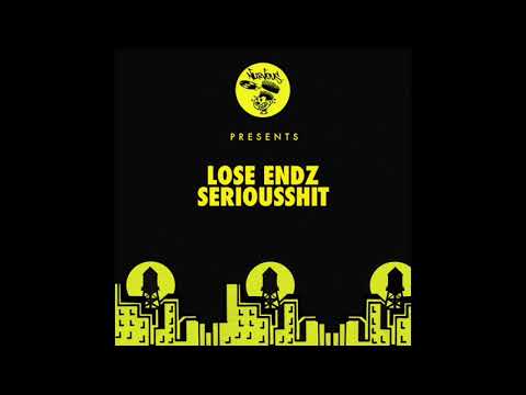 Lose Endz - Seriousshit