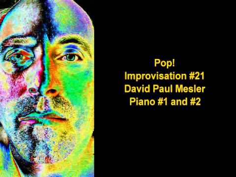Pop! Session, Improvisation #21 -- David Paul Mesler (piano duo)