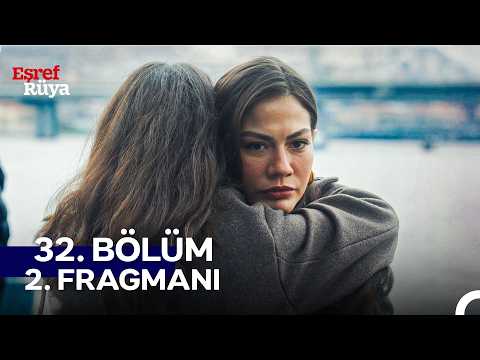 Eşref Rüya 32. Bölüm 2. Fragmanı