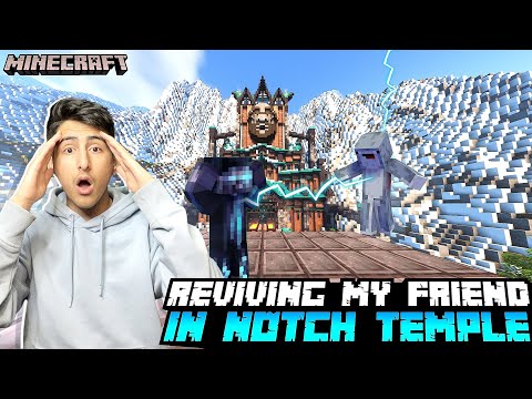 REVIVING MY FRIEND IN NOTCH TEMPLE | A_S SmP