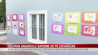 İZELMAN ANAOKULU SAYISINI 20’YE ÇIKARACAK