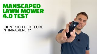 Manscaped Lawn Mower 4.0 Test: Die Wunderwaffe für die männliche Intimrasur? Wir waren überrascht...