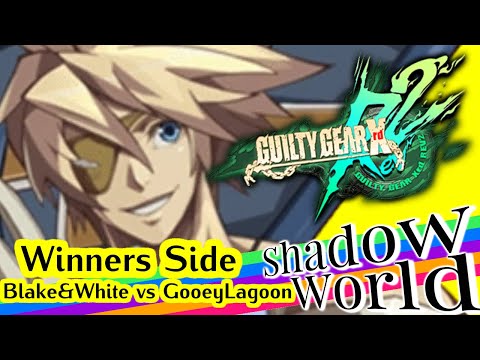 Blake&White (Sin) vs GooeyLagoon (Potemkin) - GGXrdREV2 Winners Side - Shadow World