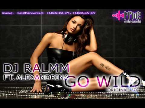 Dj Ralmm feat Alexandrina - Go wild (Original Mix)