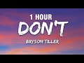 [1 HOUR] Bryson Tiller - Don't (Lyrics)