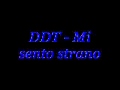 DDT - Mi sento strano.wmv 