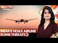 India Investigates Hoax Airline Bomb Threats | GRAVITAS