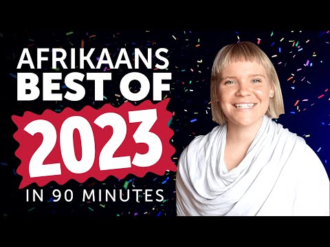Learn Afrikaans in 90 minutes - The Best of 2023