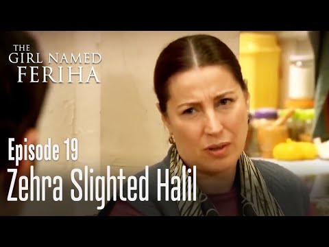 Zehra slighted Halil - The Girl Named Feriha | Episode 19