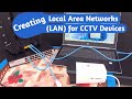 How To Create A Local Area Network LAN For CCTV Devices
