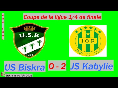 US Biskra 0 -  2 JSK - 1/4 de finale - coupe de la ligue - Biskra le 04 juin 2021