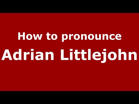 How to pronounce Adrian Littlejohn (UK/British English) - PronounceNames.com