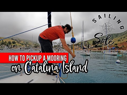 How To PICKUP A MOORING "Solo" on Catalina Island - EP20