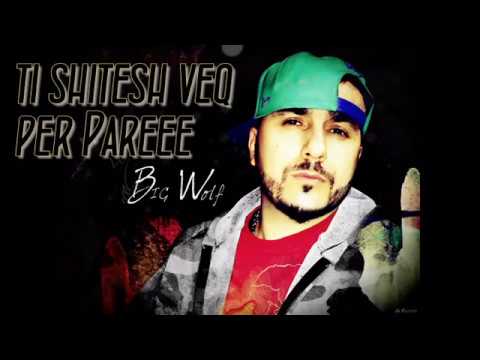 BiG WoLF Aka PsychoPaTh - Hajt ti Qeshtu Bone
