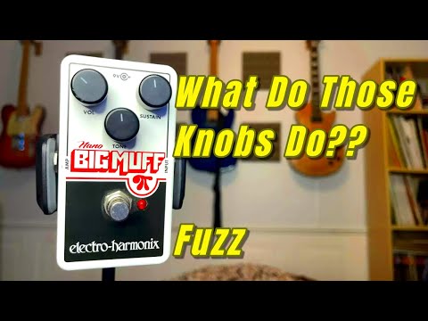 What Do Those Knobs Do? - FUZZ!
