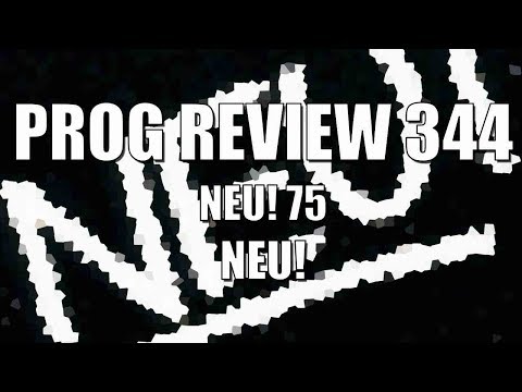 Prog Review 344 - Neu! 75 - Neu!
