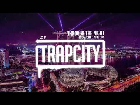 2Scratch - Through The Night (ft. Yung City)