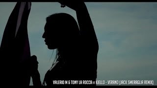 Valerio M, Tony La Rocca  Ft. Kiello - Verano (Jack Smeraglia Remix)