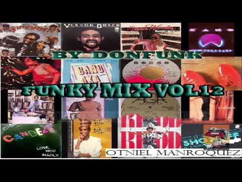 Funky Mix Vol 12 By Donfunk(hq funky, boogie, rare funk ,R&B,rare grooves,soul,britfunk,jazz funk)