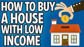 Buying a House With LOW INCOME? Try this