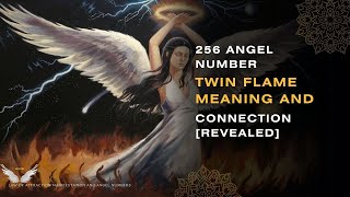 256 Angel Number Twin Flame Meaning and Connection [Revealed] 💖